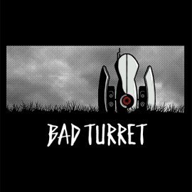 Bad Turret
