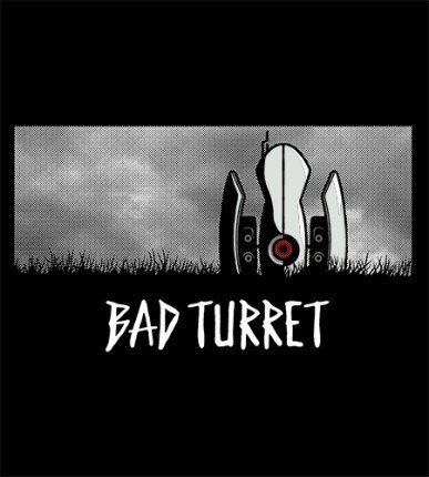 Bad Turret