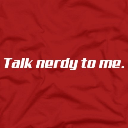 Talk Nerdy To Me