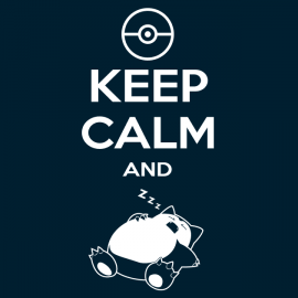 Keep Calm and… zZz