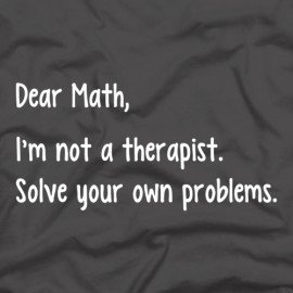 Dear Math, I’m not a therapist
