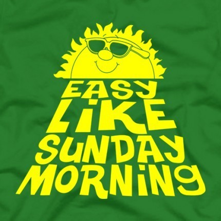 Easy Like Sunday Morning