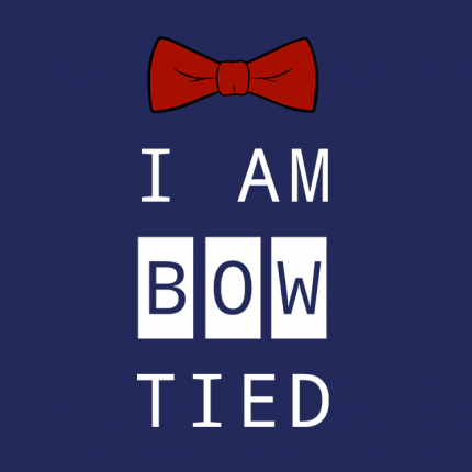 I am Bow Tied