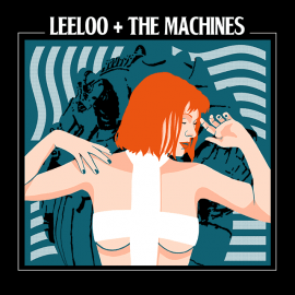 Leeloo + The Machines