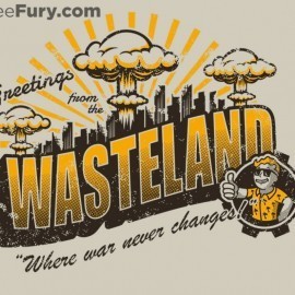 Greetings from the Wasteland!