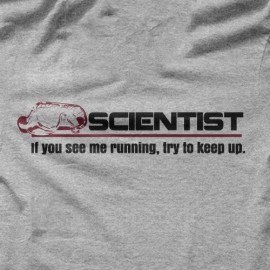 Scientist, If You See Me Running…