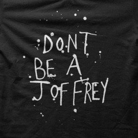 Dont Be A Joffrey!