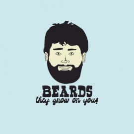 Beards: They Grow On You!