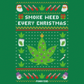 Smoke Weed Every Christmas