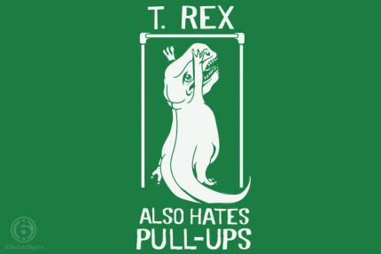 T Rex Also Hates Pull Ups
