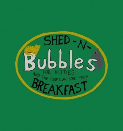 Bubbles’ Shed-N-Breakfast
