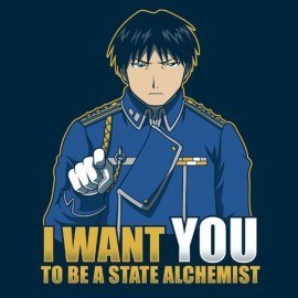 I Want You To Be A State Alchemist