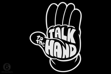 Talk To The Hand