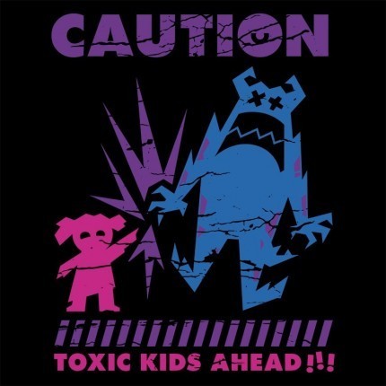 Toxic Kids!