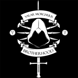 Valar Morghulis Brotherhood