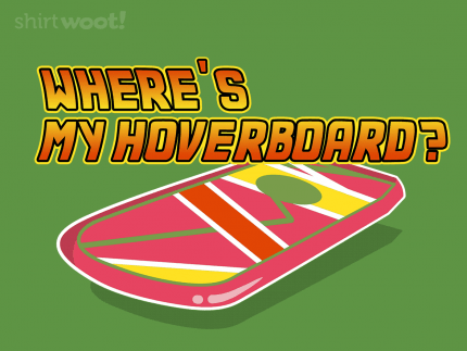 Where’s My Hoverboard?