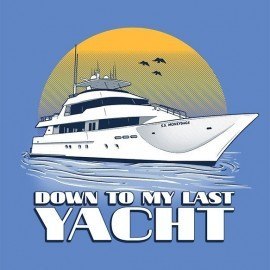 Down to My Last Yacht