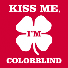Kiss Me, I’m Colorblind