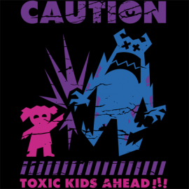 Toxic Kids!