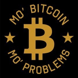 Mo’ Bitcoin, Mo’ Problems
