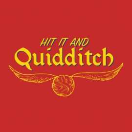 Hit it and Quidditch