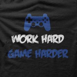 Work Hard – Game Harder