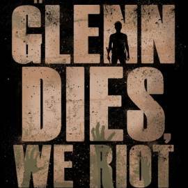 If Glen Dies We Riot