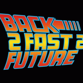 Back 2 Fast 2 Future