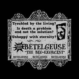 Betelgeuse: Bio-Exorcist