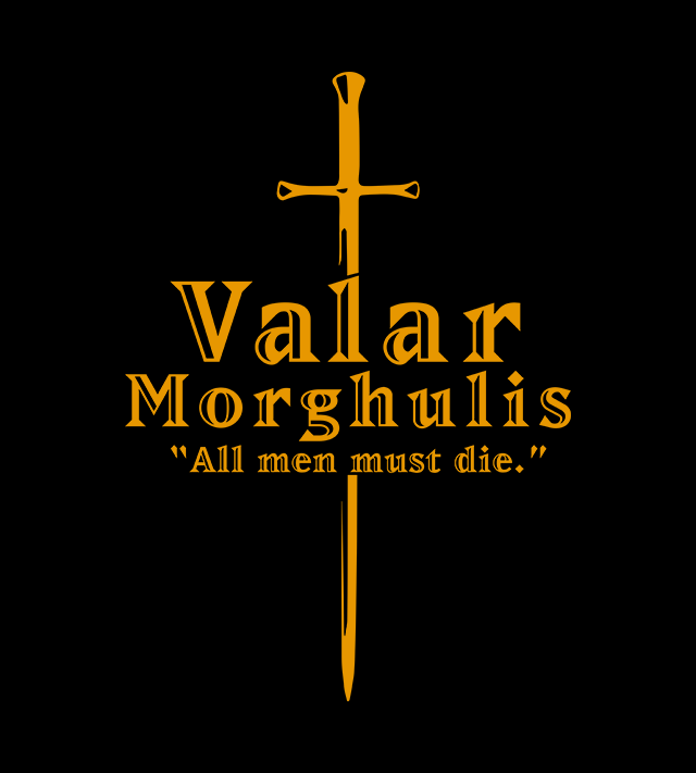 Валор моргулис. Валар дохаэрис. Валар маргулис дохаэрис. Валар моргулис и валар дохаэрис. Valar morghulis.