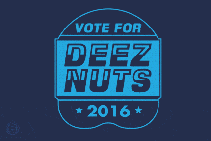 Vote For Deez Nuts