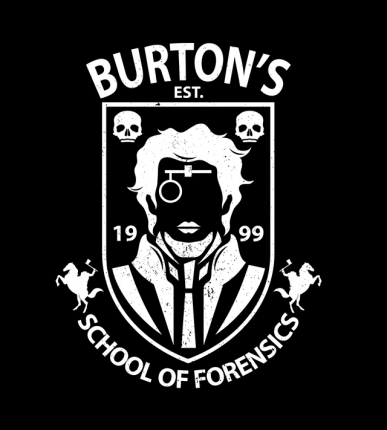 Burton’s School of Forensics