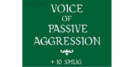 Passive Agressive Voice