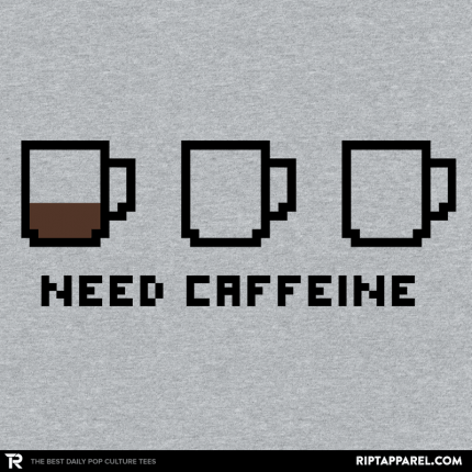 Need caffeine