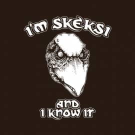I’m Skeksi And I Know It
