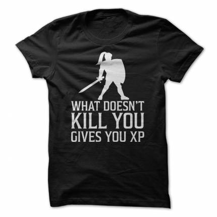 What Doesnt Kill You Gives You XP