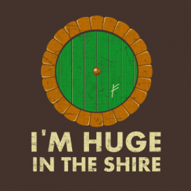 I’m Huge (in the Shire)