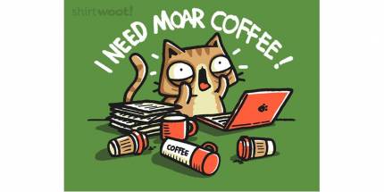 I Need Moar Coffee