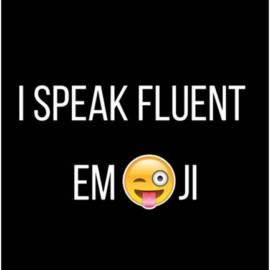 I Speak Fluent Emoji