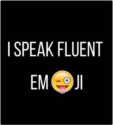I Speak Fluent Emoji