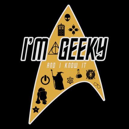 Im Geeky And I Know It