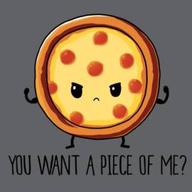 You Want a Piece of Me?