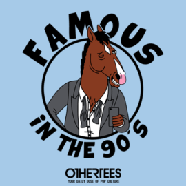 Famous in the 90’s