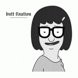 Butt Fixation