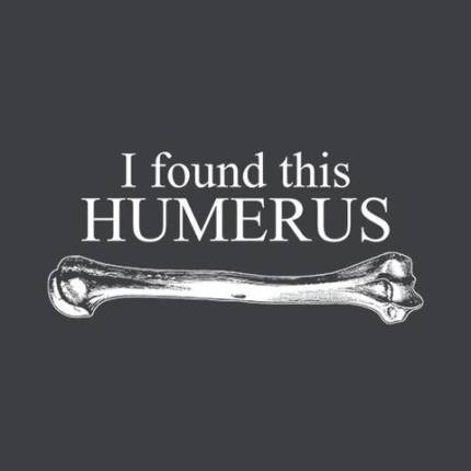 I Found This Humerus