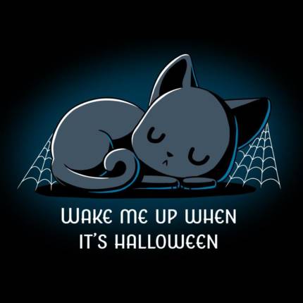 Wake Me Up When It&apos;s Halloween
