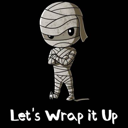 Let&apos;s Wrap It Up