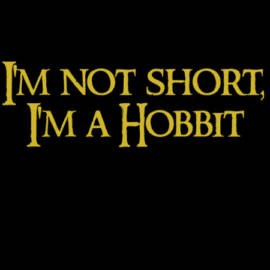 I'm not short, I'm a Hobbit