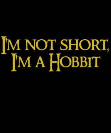I'm not short, I'm a Hobbit