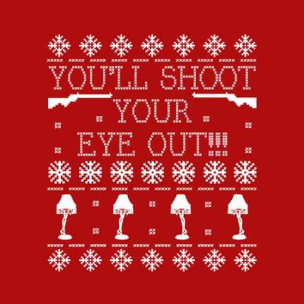 You'll Shoot Your Eye Out Ugly Christmas Sweater